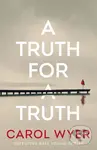 A Truth for a Truth - Carol Wyer