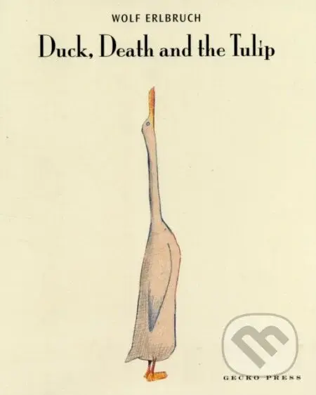 Duck, Death and the Tulip - Wolf Erlbruch - kniha z kategorie Pro děti