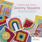 A Modern Girl’s Guide to Granny Squares (Awesome Colour Combinations and Designs for Fun and Fabulous Crochet Blocks) - kniha z kategorie Zdraví a…