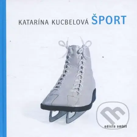Šport - Katarína Kucbelová - kniha z kategorie Poezie