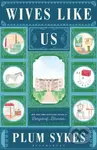 Wives Like Us ('Brilliantly satirical' Daily Mail) - kniha z kategorie Společenská beletrie