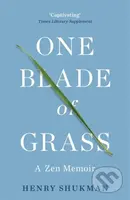 One Blade of Grass (A Zen Memoir) - Henry Shukman - kniha z kategorie Filozofie