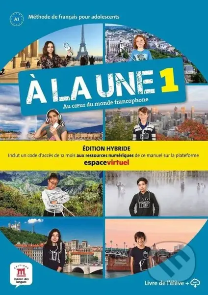 A la une 1 (A1.1) - Édition hybride Livre de l´éleve + Espacevirtuel (12 mois) - kniha z kategorie Jazykové učebnice a slovníky