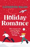 Holiday Romance - Catherine Walsh