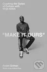 Make It Ours (Crashing the Gates of Culture with Virgil Abloh) - Robin Givhan