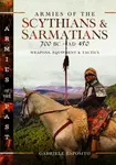 Armies of the Scythians and Sarmatians 700 BC to AD 450 - Gabriele Esposito