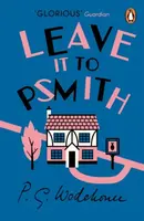Leave it to Psmith - Pelham Grenville Wodehouse