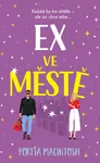 Ex ve městě - Portia MacIntosh