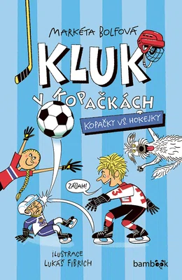 E-kniha: Kluk v kopačkách – Kopačky vs. hokejky od Bolfová Markéta