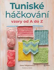 Kniha: Tuniské háčkování: Vzory od A do Z od Nikipirowicz Anna