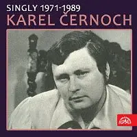 Karel Černoch – Singly (1971-1989)