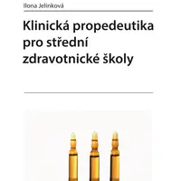 E-kniha: Klinická propedeutika pro střední zdravotnické školy od Jelínková Ilona