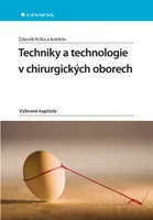 E-kniha: Techniky a technologie v chirurgických oborech od Krška Zdeněk