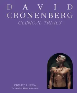 David Cronenberg: Clinical Trials - Violet Lucca