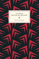 The Birds And Other Stories - Daphne du Maurier