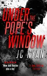 Under The Pope's Windows - J.C. Ryan