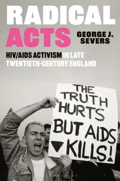 Radical Acts - George  Severs