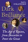 Dark Brilliance - Paul Strathern