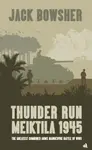 Thunder Run: Meiktila 1945 - Jack Bowsher