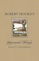 Robert Hookeâ€™s Experimental Philosophy - Felicity Henderson