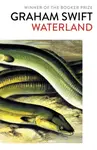 Waterland - Graham Swift