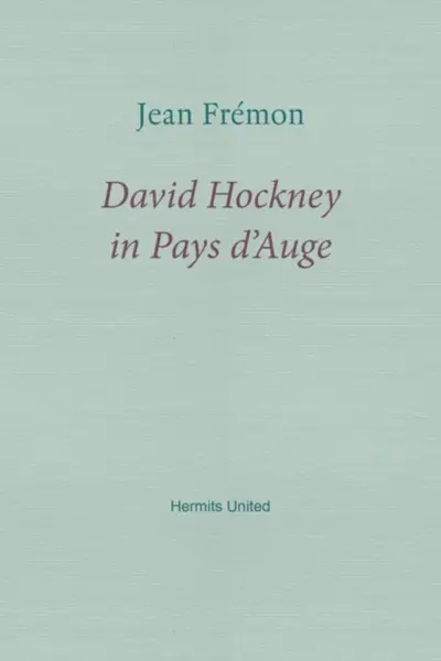 David Hockney in Pays d'Auge - Jean Fremon