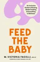 Feed the Baby - M. Victoria Facelli, IBCLC