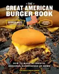 The Great American Burger Book (Expanded and Updated Edition) - George Motz
