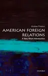 American Foreign Relations - Andrew Preston