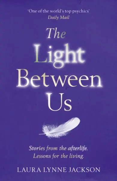 The Light Between Us - Laura Lynne Jacksonová