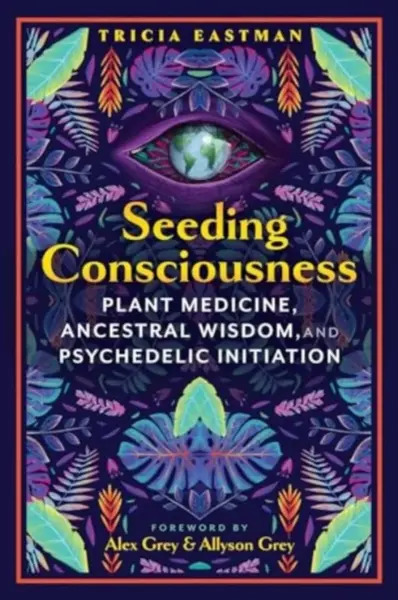 Seeding Consciousness - Tricia Eastman