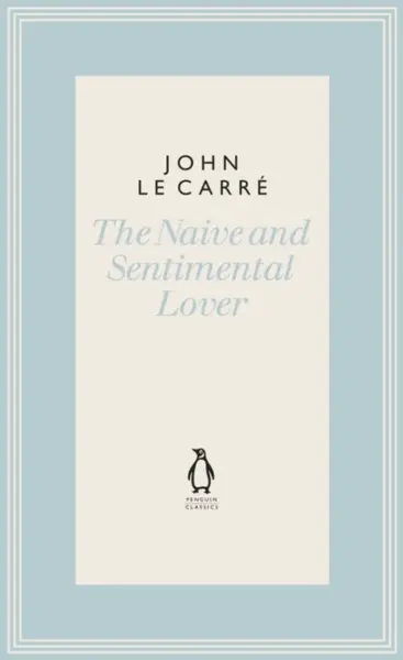 The Naive and Sentimental Lover - John le Carré