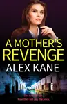 A Mother's Revenge - Alex Kane