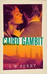 Cairo Gambit - S. W. Perry