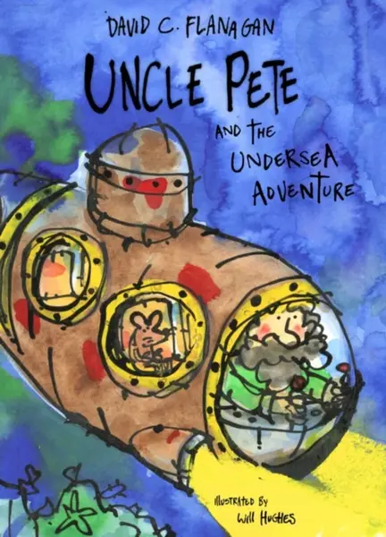 Uncle Pete and the Undersea Adventure - David C Flanagan
