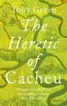 The Heretic of Cacheu - Toby Green