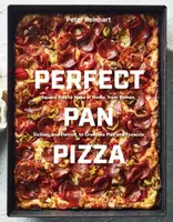 Perfect Pan Pizza - Peter Reinhart