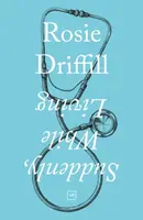 Suddenly, While Living - Rosie Driffill