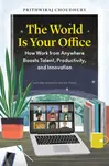 The World Is Your Office - Prithwiraj Choudhury