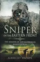 Sniper on the Eastern Front - Albrecht Wacker
