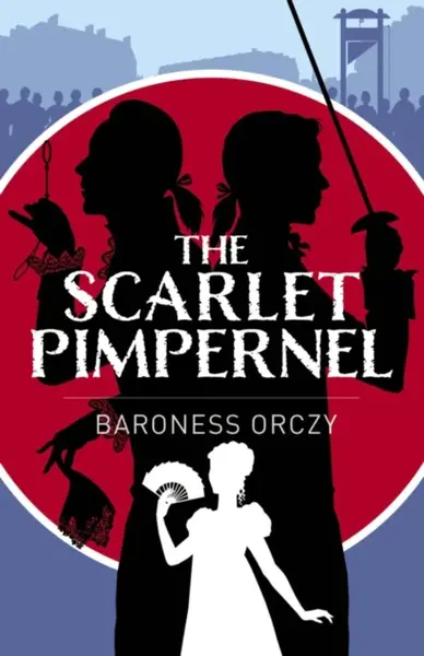 The Scarlet Pimpernel - Baroness Orczy