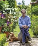 The Complete Gardener - Monty Don