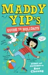 Maddy Yip's Guide to Holidays - Sue Cheung