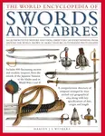 Swords and Sabres, The World Encyclopedia of - Harvey Withers