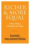 Richer and More Equal - Daniel Waldenstrom