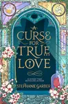 Curse for True Love - Stephanie Garberová