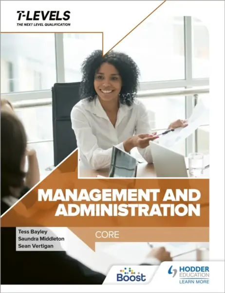 Management and Administration T Level: Core - Tess Bayley, Saundra Middleton, Sean Vertigan