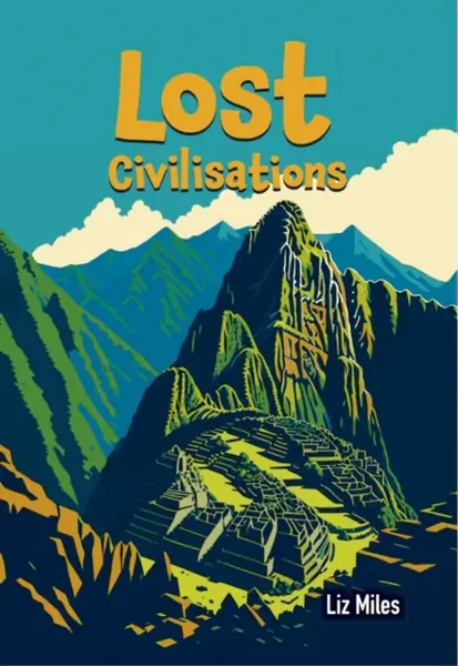 Lost Civilisations - Liz Miles
