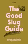 The Good Slug Guide - Jo Kirby