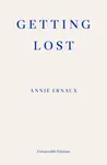 Getting Lost - Annie Ernaux
